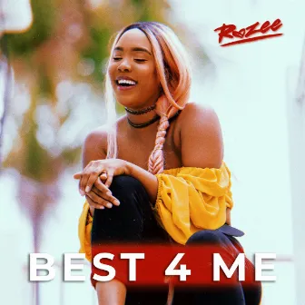 Best 4 Me by Rozee