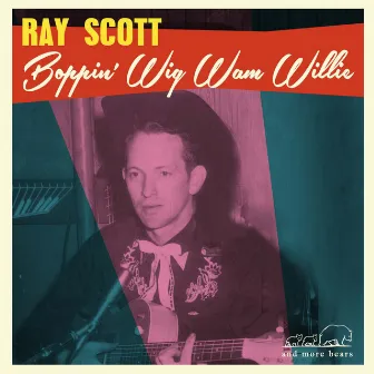 Boppin' Wig Wam Willie by Ray Scott