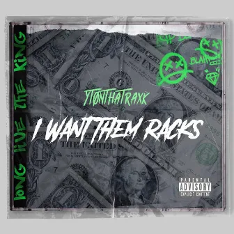 I Want Them Racks by Ytonthatraxk