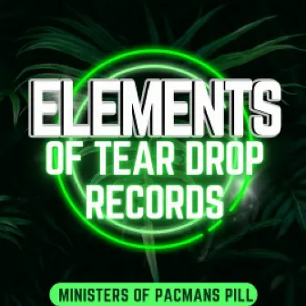 ELEMENTS OF TEAR DROP RECORDS by Ciproboyjr'102