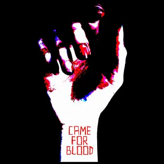 Came for Blood by Blameshift