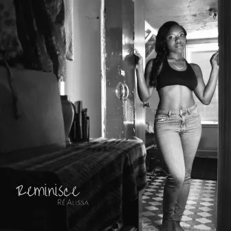 Reminisce (Freestyle) by Ré Alissa