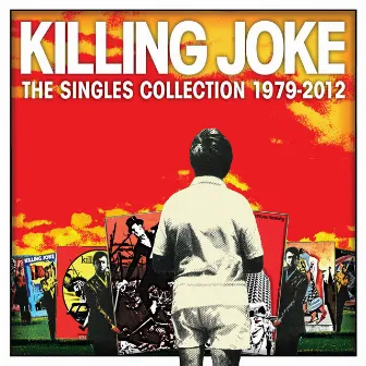 Singles Collection 1979 - 2012 (Deluxe) by Killing Joke