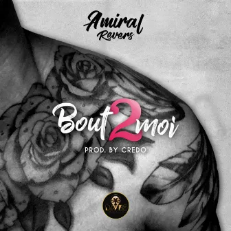 Bout 2 Moi by Amiral Revers