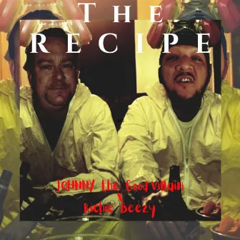 The Recipe by Johnny The Good Villain