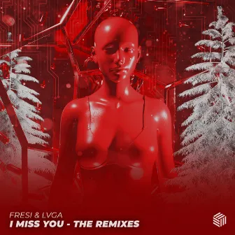 I Miss You - The Remixes by Fresi