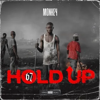 Hold Up by Monkey