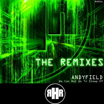 We Can Not Go To Sleep (The Remixes) by Andy Field