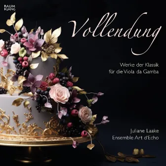 Vollendung (Works of the classical era for Viola da gamba) by Ensemble Art d'Echo