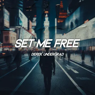 Set Me Free by Derek Undergrad