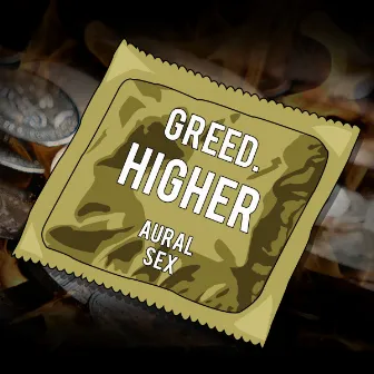 Higher by Greed.