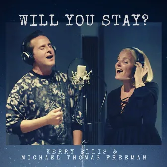 Will You Stay? by Michael Thomas Freeman