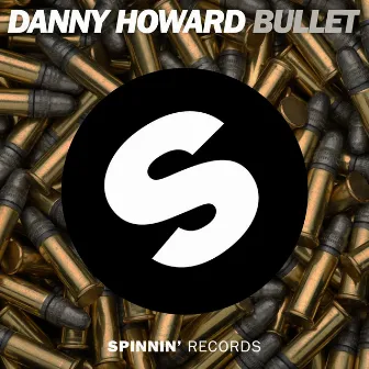 Bullet by Danny Howard