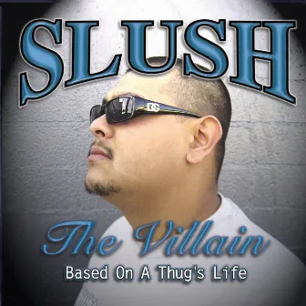 Based on a Thug's Life by Slush The Villain