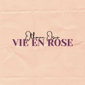 Vie en rose by Othman Osco