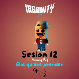 Ella Quiere Prender ( 12) by Insanity Pe