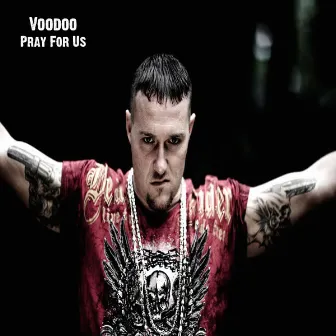 Pray For Us by Voodoo