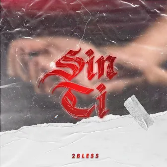 Sin Ti by 2BLESS