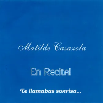 Te Llamabas Sonrisa by Matilde Casazola