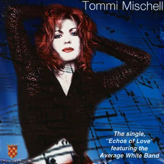 Tommi Mischell Echoes by Tommi Mischell