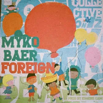 Foreign by Myko Baer