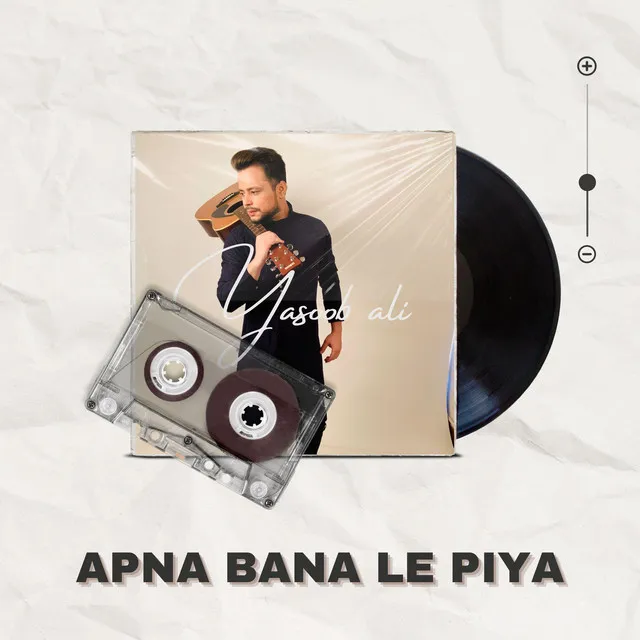 Apna bana le piya