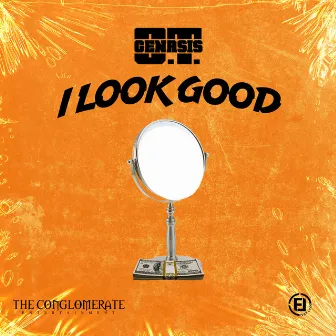 I Look Good by O.T. Genasis