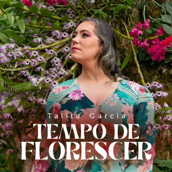 Tempo de Florescer by Talita Garcia