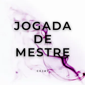 Jogada de Mestre by Cejay