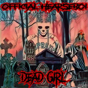 (Dead Girl) Open Verse Challenge by Official Hearseboi