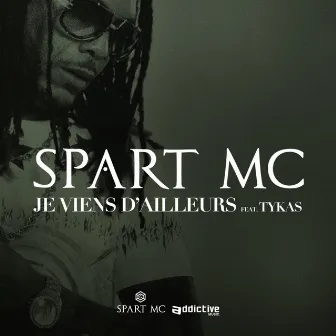 Je viens d'ailleurs by Spart MC