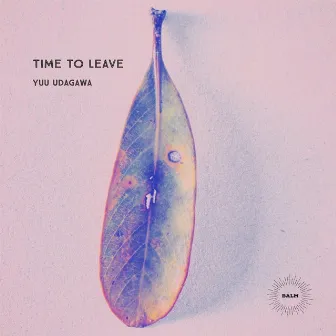 Time To Leave by Yuu Udagawa