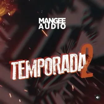 Temporada 2 by Mangee Audio