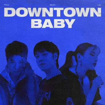 Downtown Baby by Rtee