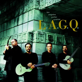 LAGQ by Los Angeles Guitar Quartet