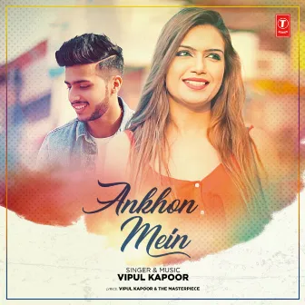 Ankhon Mein by Vipul Kapoor