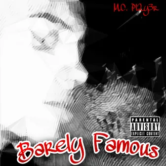 Barely Famous by M.C. Pl2y3r