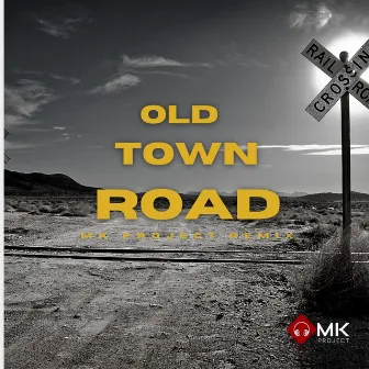 Old Town Road by Mk Project