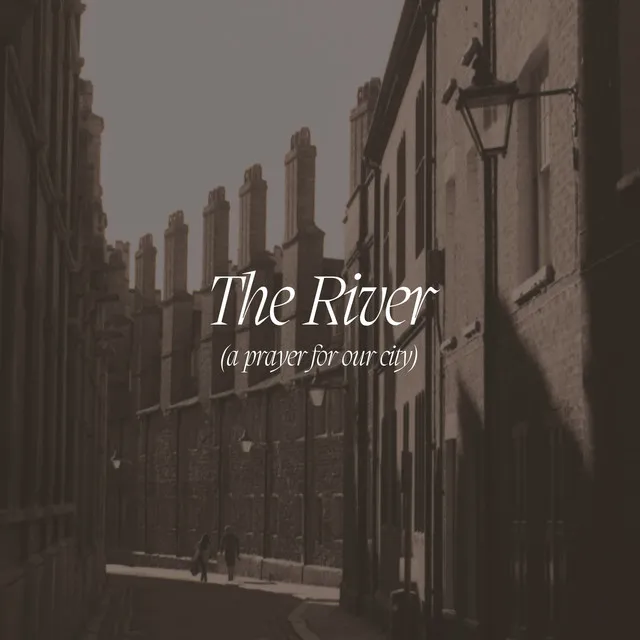 The River (A Prayer for Our City) - Live