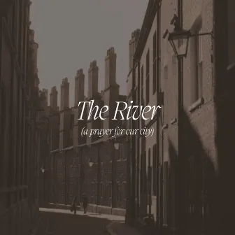 The River (A Prayer for Our City) [Live] by Holy Trinity Cambridge Collective