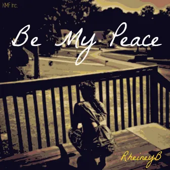 Be My Peace by RheineyB