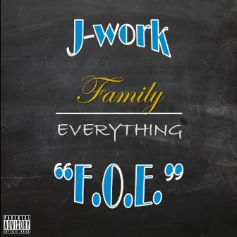 F.O.E. by J-Work