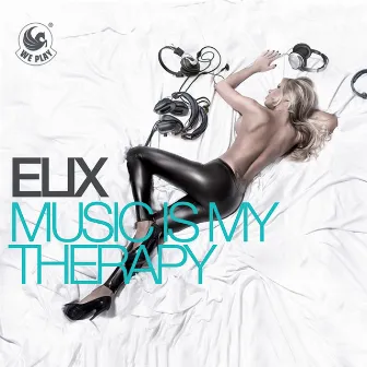 Music Is My Therapy by Elix