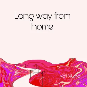 Long Way From Home by Ve Kyune