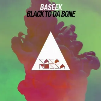 Black to da Bone by Baseek