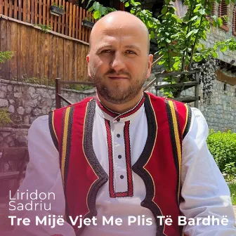 Tre mijë vjet me plis të bardhë by Liridon Sadriu