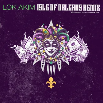 Isle of Orleans Remix by Lok Akim