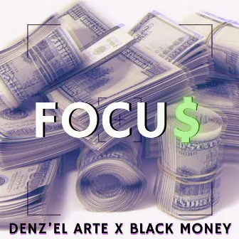 Focu$ by Denz'El Arte