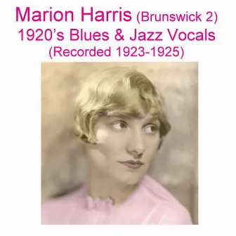 Brunswick 2 (1920's Blues & Jazz Vocals) [Recorded 1923-1925] by Marion Harris