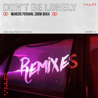 Don't Be Lonely (Remixes) by Marcos Ferrari